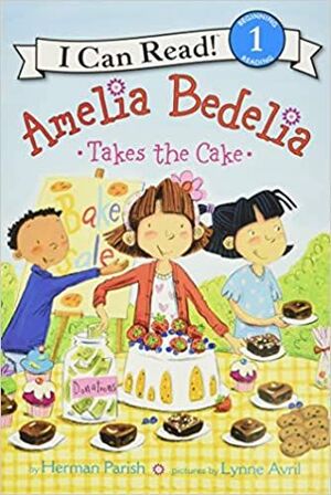 AMELIA BEDELIA TAKES THE CAKE