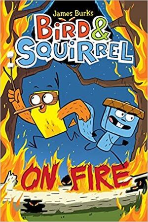 BIRD & SQUIRREL 4: ON FIRE