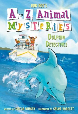 A TO Z ANIMAL MYSTERIES: DOLPHIN DETECTIVES