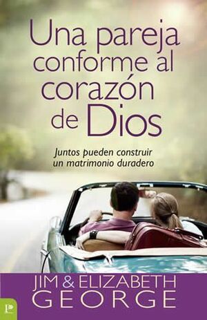 UNA PAREJA CONFORME AL CORAZÓN DE DIOS