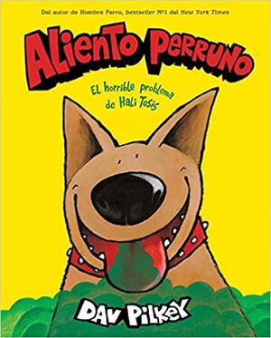 ALIENTO PERRUNO: EL HORRIBLE PROBLEMA DE HALI TOSIS