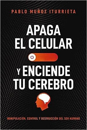 APAGA EL CELULAR Y ENCIENDE TU CEREBRO