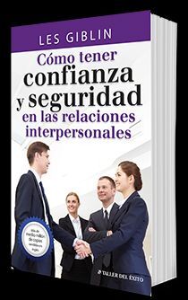 COMO TENER CONFIANZA Y SEGURIDAD EN LAS RELACIONES INTERPERSONALES