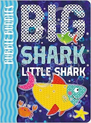 BUBBLE BUDDIES: BIG SHAR, LITTLE SHARK