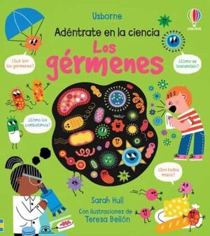 ADENTRATE EN LA CIENCIA: LOS GERMENES