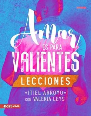 AMAR ES PARA VALIENTES LECCIONES