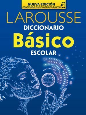DICCIONARIO BASICO ESCOLAR AZUL LAROUSSE NUEVA EDICION