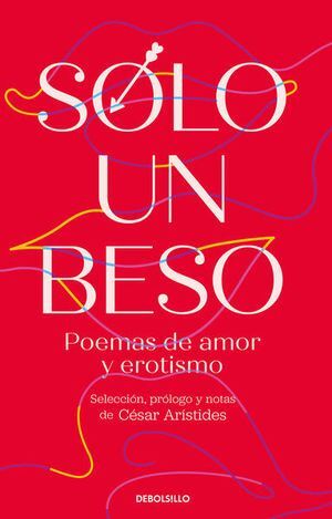 SOLO UN BESO: POEMAS DE AMOR Y EROTISMO