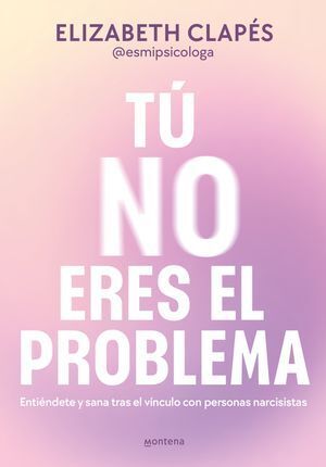 TÚ NO ERES EL PROBLEMA