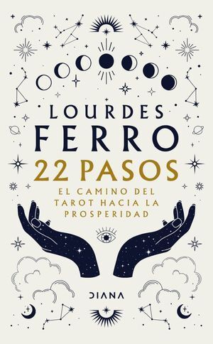 22 PASOS. EL CAMINO DEL TAROT HACIA LA PROSPERIDAD