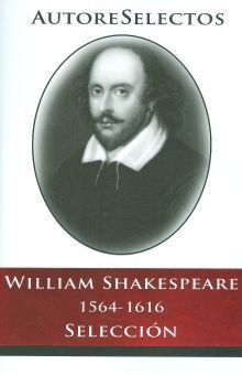 WILLIAM SHAKESPEARE (1564-1616) (AUTORES SELECTOS)
