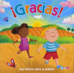 ¡GRACIAS! UNA HISTORIA SOBRE LA GRATITUD