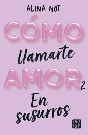 COMO LLAMARTE AMOR 2: EN SUSURROS