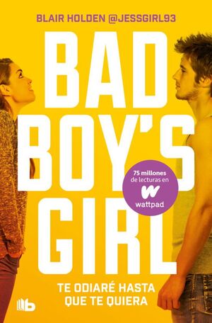 BAD BOYS GIRL 1: TE ODIARE HASTA QUE TE QUIERA