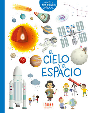 BIBLIOTECA PARA MENTES CURIOSAS: EL CIELO Y EL ESPACIO