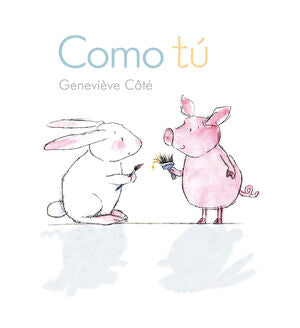 COMO TÚ ( CONEJITO Y CERDITO )