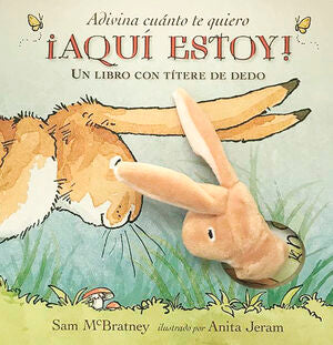 ADIVINA CUÁNTO TE QUIERO ¡AQUÍ ESTOY!