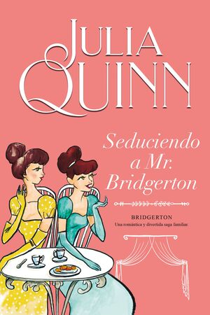 BRIDGERTON 4: SEDUCIENDO A MR. BRIDGERTON