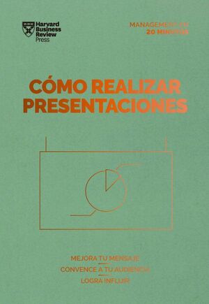 COMO REALIZAR PRESENTACIONES: SERIE MANAGEMENT EN 20 MINUTOS