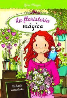 *FLORISTERIA MAGICA 5: LA BODA ENCANTADA