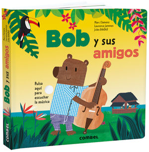 BOB Y SUS AMIGOS (LIBRO CON SONIDO)