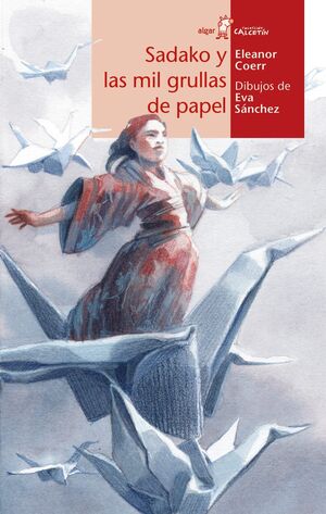 CALCETIN ROJO. SADAKO Y LAS MIL GRULLAS DE PAPEL
