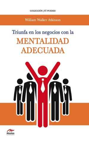 TRIUNFA EN LOS NEGOCIOS CON LA MENTALIDAD ADECUADA