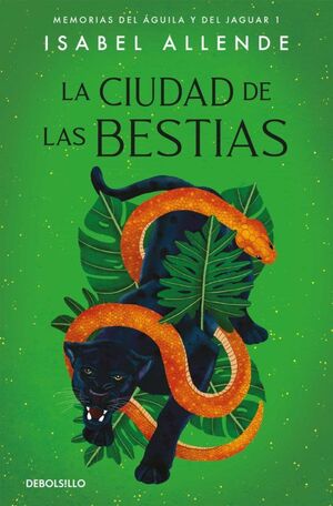 CIUDAD DE LAS BESTIAS, LA (MEMORIAS DEL AGUILA Y EL JAGUAR 1)
