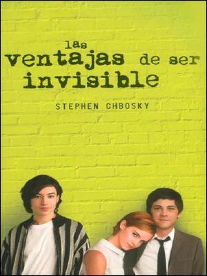 LAS VENTAJAS DE SER INVISIBLE