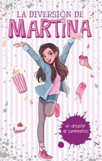 DIVERSION DE MARTINA 1: UN DESASTRE DE CUMPLEAÑOS - Sarasvati Librería