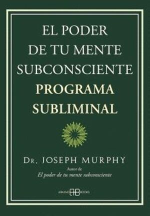 EL PODER DE TU MENTE SUBCONSCIENTE PROGRAMA SUBLIMINAL - Sarasvati Librería