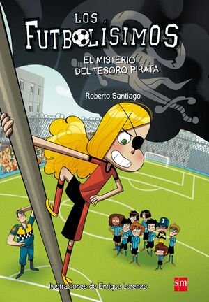LOS FUTBOLÍSIMOS 10: EL MISTERIO DEL TESORO PIRATA - Sarasvati Librería