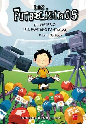 LOS FUTBOLÍSIMOS 3: EL MISTERIO DEL PORTERO FANTASMA - Sarasvati Librería