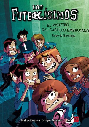 LOS FUTBOLÍSIMOS 6: EL MISTERIO DEL CASTILLO EMBRUJADO - Sarasvati Librería