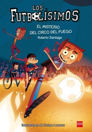 LOS FUTBOLÍSIMOS 8: EL MISTERIO DEL CIRCO DEL FUEGO - Sarasvati Librería