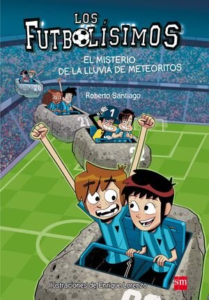 LOS FUTBOLÍSIMOS 9: EL MISTERIO DE LA LLUVIA DE METEORITOS - Sarasvati Librería