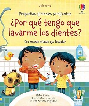 PEQUEÑAS GRANDES PREGUNTAS: ¿POR QUÉ TENGO QUE LAVARME LOS DIENTES? - Sarasvati Librería