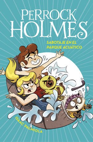 PERROCK HOLMES 14: SABOTAJE EN EL PARQUE ACUÁTICO - Sarasvati Librería