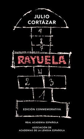 RAYUELA (EDICIÓN CONMEMORATIVA DE LA RAE Y LA ASALE) - Sarasvati Librería