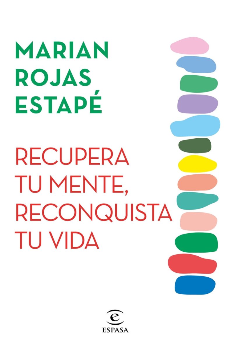 Recupera tu mente, reconquista tu vida/crecimiento personal - Marian Rojas Estapé - Sarasvati Librería