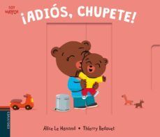 SOY MAYOR 5: ¡ADIOS, CHUPETE! - Sarasvati Librería