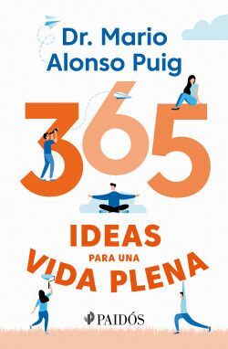 365 Ideas para una vida plena - Dr. Mario Alonso Puig - Sarasvati Librería