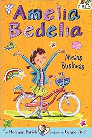 AMELIA BEDELIA CHAPTER BOOK #1: AMELIA BEDELIA MEANS BUSINESS