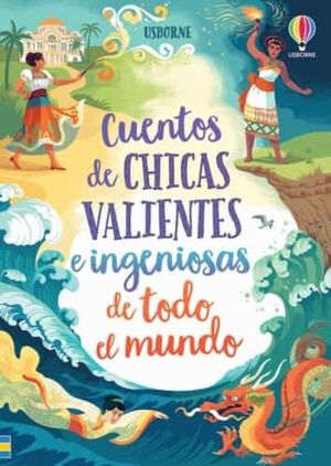 CUENTOS DE CHICAS VALIENTES E INGENIOSAS DE TODO EL MUNDO