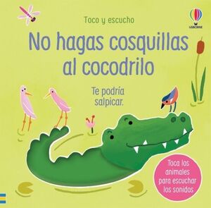 TOCO Y ESCUCHO: NO HAGAS COSQUILLAS AL COCODRILO