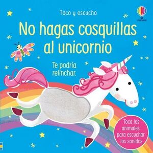 TOCO Y ESCUCHO: NO HAGAS COSQUILLAS AL UNICORNIO