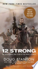 *12 STRONG: THE DECLASSIFIED TRUE STORY OF THE HORSE SOLDIERS