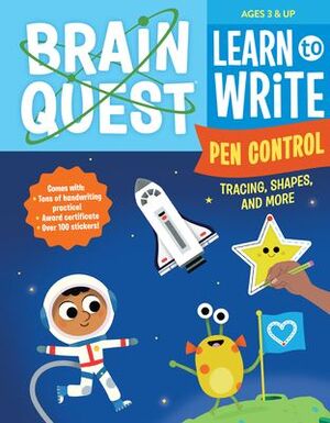 BRAIN QUEST LEARN TO WRITE: PEN CONTROL, TRACING, SHAPES, AND MORE