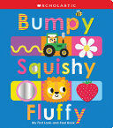 BUMPY SQUISHY FLUFFY: SCHOLASTIC EARLY LEARNERS