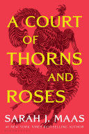 COURT OF THORNS AND ROSES 1: A COURT OF THORNS AND ROSES